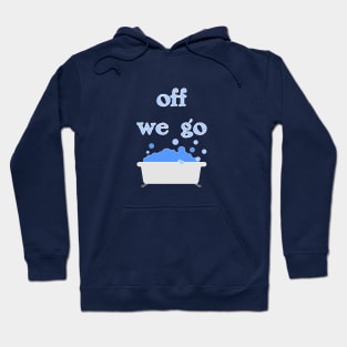 Off We Go Hoodie